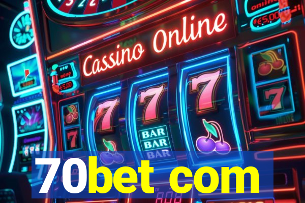 70bet com